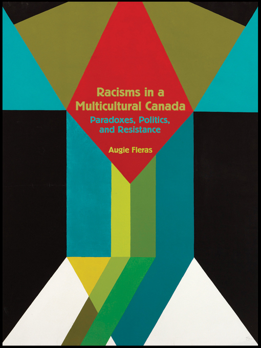 Title details for Racisms in a Multicultural Canada by Augie Fleras - Available